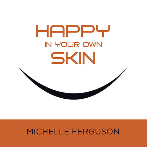 Happy in Your Own Skin